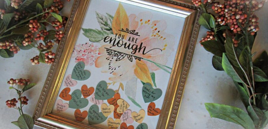 You're Enough Genuine Compliments Gift Idea | blowingawayoutwest.com - Tell her how much she means with framed gift hearts filled with compliments #giftsforher #diygiftsforher #giftsforwomen #youreenough #diychristmasgifts #diychristmasgiftsforher #giftsforgirls